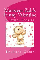 Monsieur Zola's Funny Valentine & Other Stories - McStorytellers